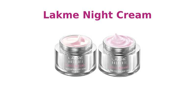 Lakme Night Cream – Benefit's