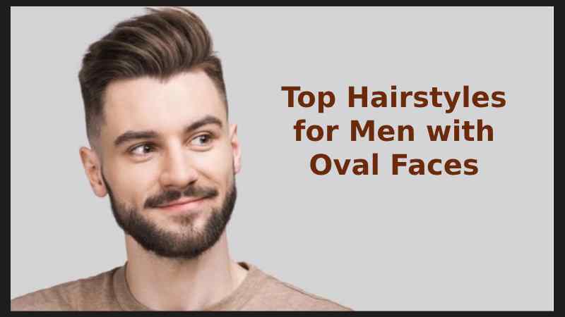 Oval Face Hairsyles Men