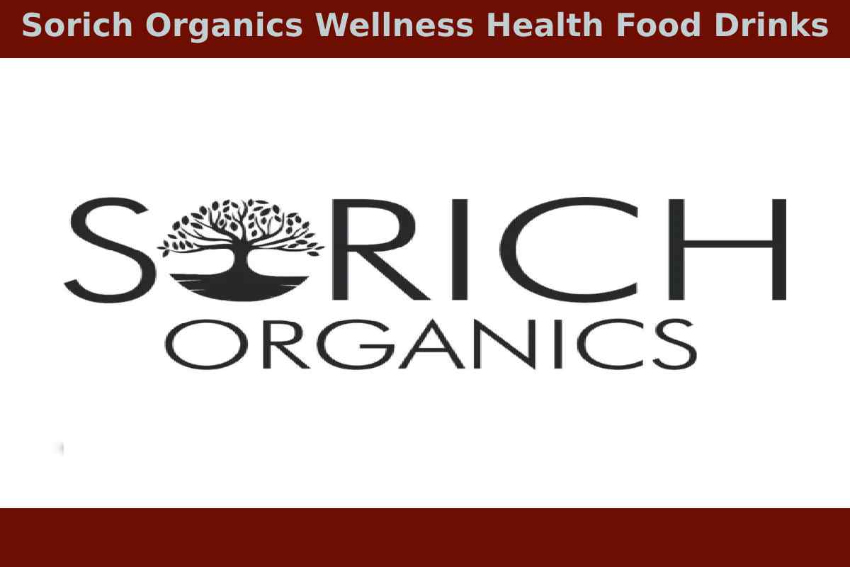 Sorich Organics Wellness Health Food Drinks