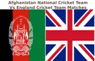 Afghanistan National Cricket Team Vs England Cricket Team Matches